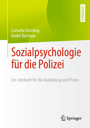 Sozialpsychologie für die Polizei von Bertram,  André, Dowling,  Cornelia