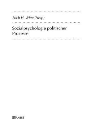 Sozialpsychologie politischer Prozesse von Witte,  Erich H