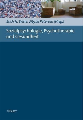 Sozialpsychologie, Psychotherapie und Gesundheit von Petersen,  Sibylle, Witte,  Erich H