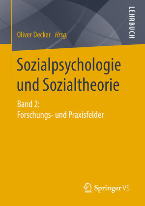 Sozialpsychologie und Sozialtheorie von Decker,  Oliver