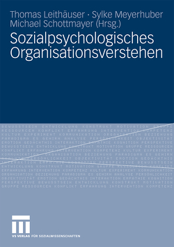 Sozialpsychologisches Organisationsverstehen von Leithäuser,  Thomas, Meyerhuber,  Sylke, Schottmayer,  Michael