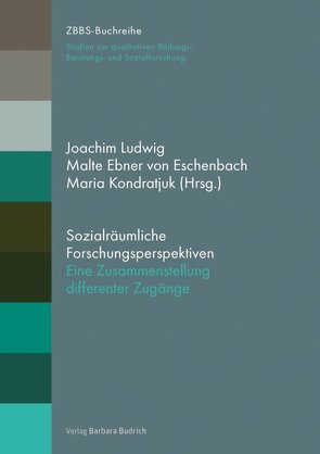 Sozialräumliche Forschungsperspektiven von Ebner von Eschenbach,  Malte, Kondratjuk,  Maria, Ludwig,  Joachim