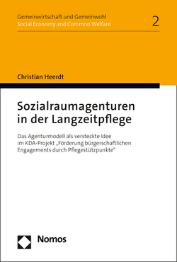 Sozialraumagenturen in der Langzeitpflege von Heerdt,  Christian