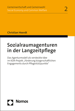 Sozialraumagenturen in der Langzeitpflege von Heerdt,  Christian