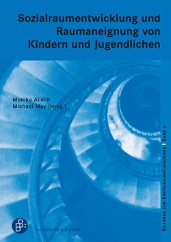 Sozialraumentwicklung bei Kindern und Jugendlichen von Alisch,  Monika, May,  Michael