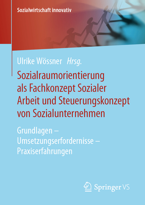 Sozialraumorientierung als Fachkonzept Sozialer Arbeit und Steuerungskonzept von Sozialunternehmen von Wössner,  Ulrike