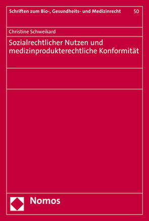 Sozialrechtlicher Nutzen und medizinprodukterechtliche Konformität von Schweikard,  Christine