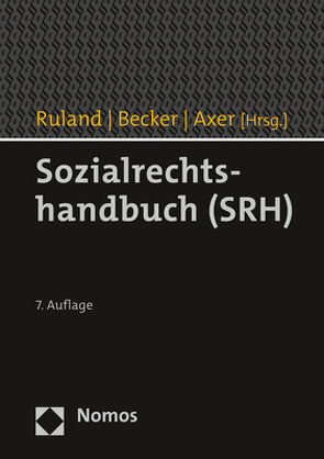 Sozialrechtshandbuch (SRH) von Axer,  Peter, Baron von Maydell,  Bernd, Becker,  Ulrich, Ruland,  Franz