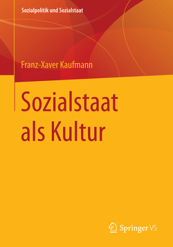 Sozialstaat als Kultur von Kaufmann,  Franz-Xaver