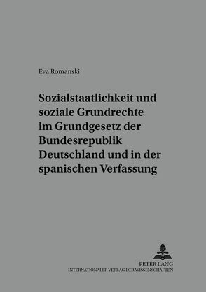 Sozialstaatlichkeit und soziale Grundrechte im Grundgesetz der Bundesrepublik Deutschland und in der spanischen Verfassung von Romanski,  Eva