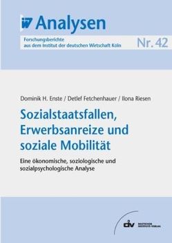 Sozialstaatsfallen, Erwerbsanreize und soziale Mobilität von Enste,  Dominik H., Fetchenhauser,  Detlef, Riesen,  Ilona