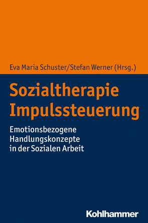 Sozialtherapie Impulssteuerung von Bach,  Hanna-Kari, Baumgärtner,  Eva, Becker,  Ilka, Bendler,  Kordula, Gottwald,  Kirsten, Heinrich,  Yvonne, Hennicke,  Alexander, Herting,  Michael, Hildebrandt,  Mareike, Linhardt,  Christin, Reis,  Stefan, Schuster,  Eva Maria, Tullius,  Rebecca, Umbreit,  Stefanie, von Gries,  Esther, Werner,  Stefan, Werner,  Stefanie, Weyrich,  Lisa