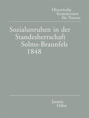 Sozialunruhen in der Standesherrschaft Solms-Braunfels 1848 von Hähn,  Jasmin