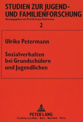 Sozialverhalten bei Grundschülern und Jugendlichen von Petermann,  Ulrike