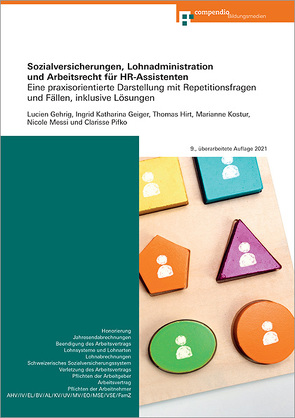 Sozialversicherungen, Lohnadministration und Arbeitsrecht für HR-Assistenten von Gehrig,  Lucien, Geiger,  Ingrid Katharina, Hirt,  Thomas, Kostur,  Marianne, Messi,  Nicole, Pifko,  Clarisse