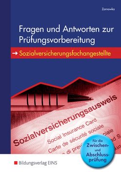 Sozialversicherungsfachangestellte / Fragen und Antworten zur Prüfungsvorbereitung – Sozialversicherungsfachangestellte von Zarnowka,  Barbara