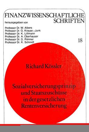 Sozialversicherungsprinzip und Staatszuschüsse in der gesetzlichen Rentenversicherung von Kössler,  Richard