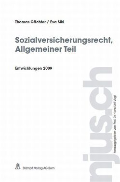 Sozialversicherungsrecht, Allgemeiner Teil, Entwicklungen 2009 von Gächter,  Thomas, Siki,  Eva