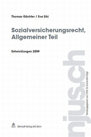 Sozialversicherungsrecht, Allgemeiner Teil, Entwicklungen 2009 von Gächter,  Thomas, Siki,  Eva