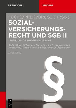 Sozialversicherungsrecht und SGB II von Brose,  Wiebke, Celik,  Gülay, Fuchs,  Maximilian, Greiner,  Stefan, Preis,  Ulrich, Seiwerth,  Stephan, Temming,  Felipe, Ulber,  Daniel