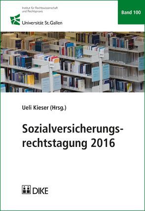 Sozialversicherungsrechtstagung 2016 von Kieser,  Ueli