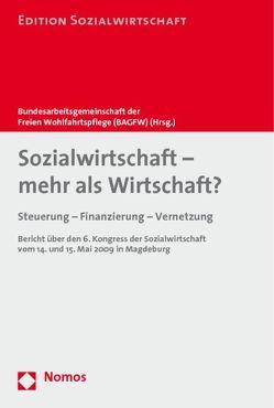 Sozialwirtschaft – mehr als Wirtschaft? von Bundesarbeitsgemeinschaft der Freien Wohlfahrtspflege (BAGFW)