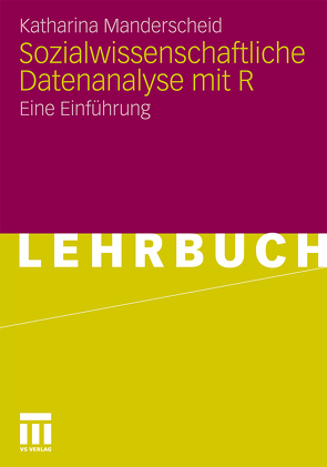 Sozialwissenschaftliche Datenanalyse mit R von Manderscheid,  Katharina