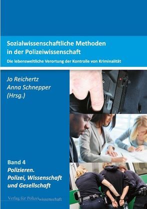 Sozialwissenschaftliche Methoden in der Polizeiwissenschaft von Reichertz,  Jo, Schnepper,  Anna