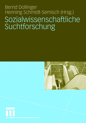 Sozialwissenschaftliche Suchtforschung von Dollinger,  Bernd, Schmidt-Semisch,  Henning