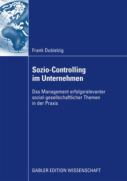 Sozio-Controlling im Unternehmen von Dubielzig,  Frank, Schaltegger,  Prof. Dr. Stefan