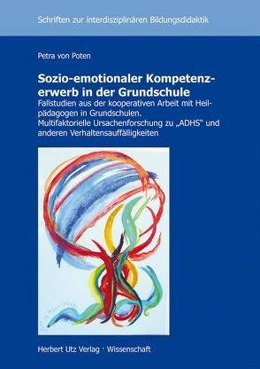 Sozio-emotionaler Kompetenzerwerb in der Grundschule von von Poten,  Petra