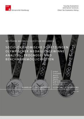 Sozio-ökonomische Schätzungen Olympischer Medaillengewinne. Analyse-, Prognose- und Benchmarkmöglichkeiten von Maennig,  Wolfgang, Wellbrock,  Christian M