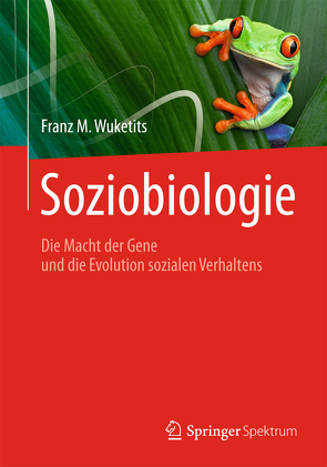 Soziobiologie von Wuketits,  Franz M.