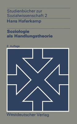 Soziologie als Handlungstheorie von Haferkamp,  Hans