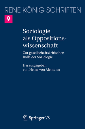 Soziologie als Oppositionswissenschaft von Koenig,  Oliver, von Alemann,  Heine