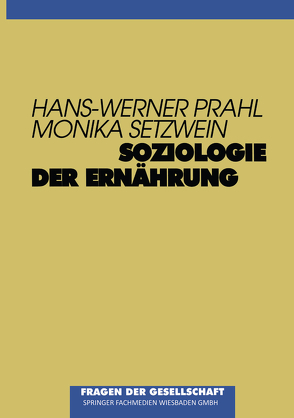 Soziologie der Ernährung von Prahl,  Hans-Werner, Setzwein,  Monika