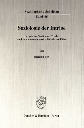 Soziologie der Intrige. von Utz,  Richard