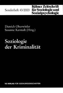 Soziologie der Kriminalität von Karstedt,  Susanne, Oberwittler,  Dietrich