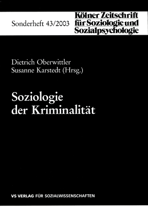 Soziologie der Kriminalität von Karstedt,  Susanne, Oberwittler,  Dietrich