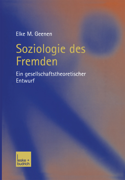 Soziologie des Fremden von Geenen,  Elke