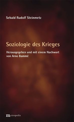 Soziologie des Krieges von Bammé,  Arno, Steinmetz,  Sebald Rudolf