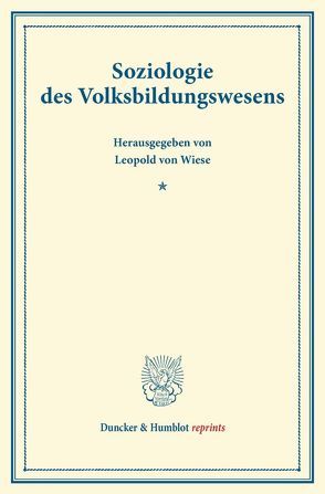 Soziologie des Volksbildungswesens. von Wiese,  Leopold von