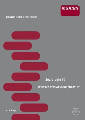 Soziologie für Wirtschaftswissenschaftler von Mikl-Horke,  Gertraude, Schülein,  Johann A., Simsa,  Ruth