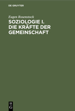 Soziologie I. Die Kräfte der Gemeinschaft von Rosenstock,  Eugen