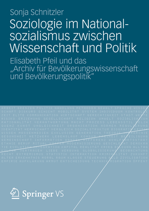 Soziologie im Nationalsozialismus zwischen Wissenschaft und Politik von Schnitzler,  Sonja