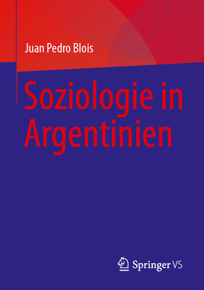 Soziologie in Argentinien von Blois,  Juan Pedro