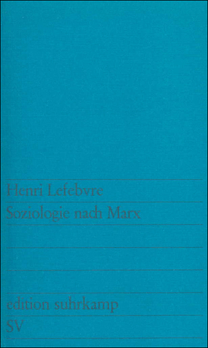 Soziologie nach Marx von Arnim,  Peter Anton von, Lefebvre,  Henri, Rehschuh,  Beate