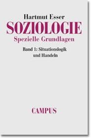 Soziologie. Spezielle Grundlagen von Esser,  Hartmut