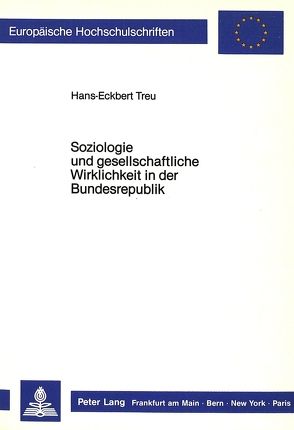 Soziologie und gesellschaftliche Wirklichkeit in der Bundesrepublik von Treu,  Hans-Eckbert