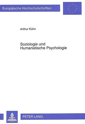 Soziologie und Humanistische Psychologie von Kühn,  Arthur